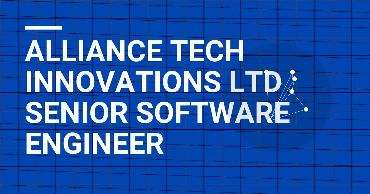 Alliance Tech Innovations Ltd Senior Software Engineer