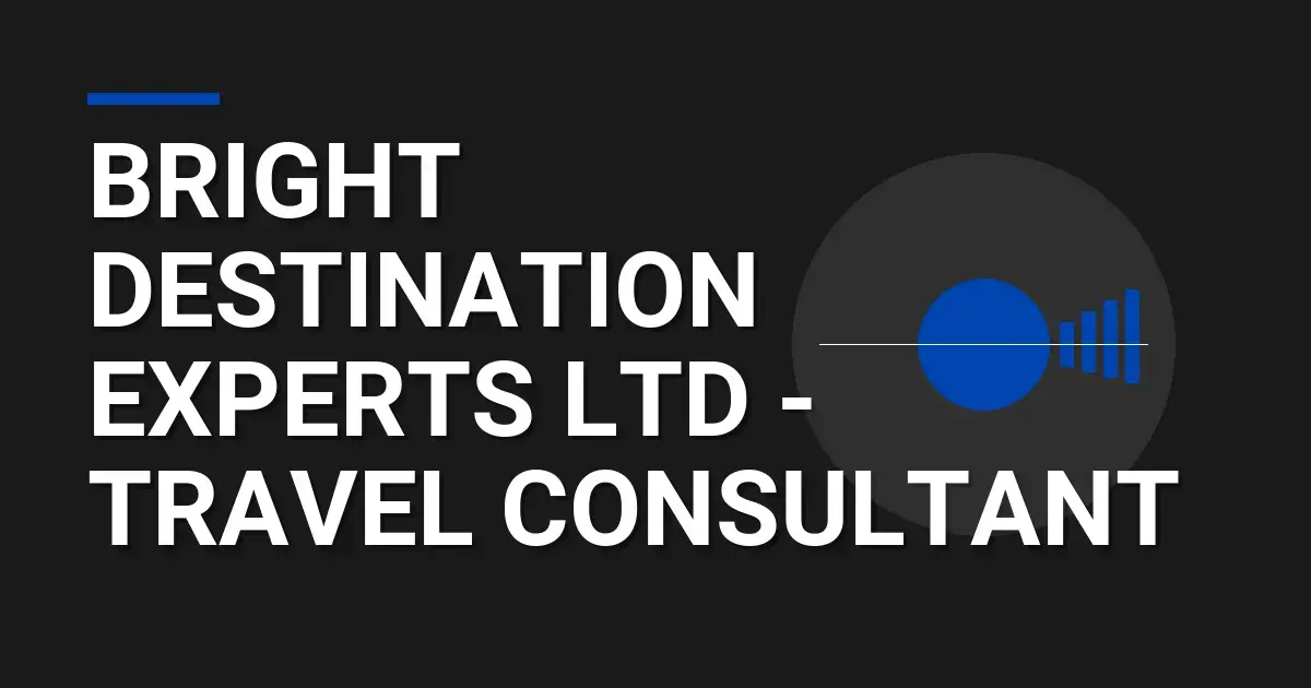 Bright Destination Experts Ltd - Travel Consultant
