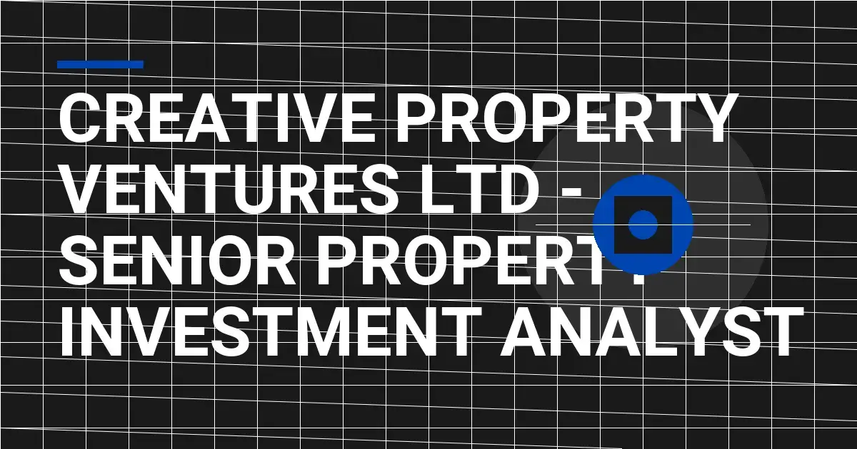 Creative Property Ventures Ltd - Senior Property Investment Analyst