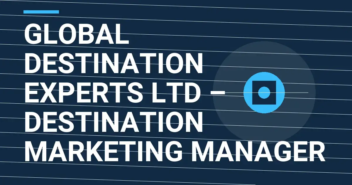 Global Destination Experts Ltd – Destination Marketing Manager