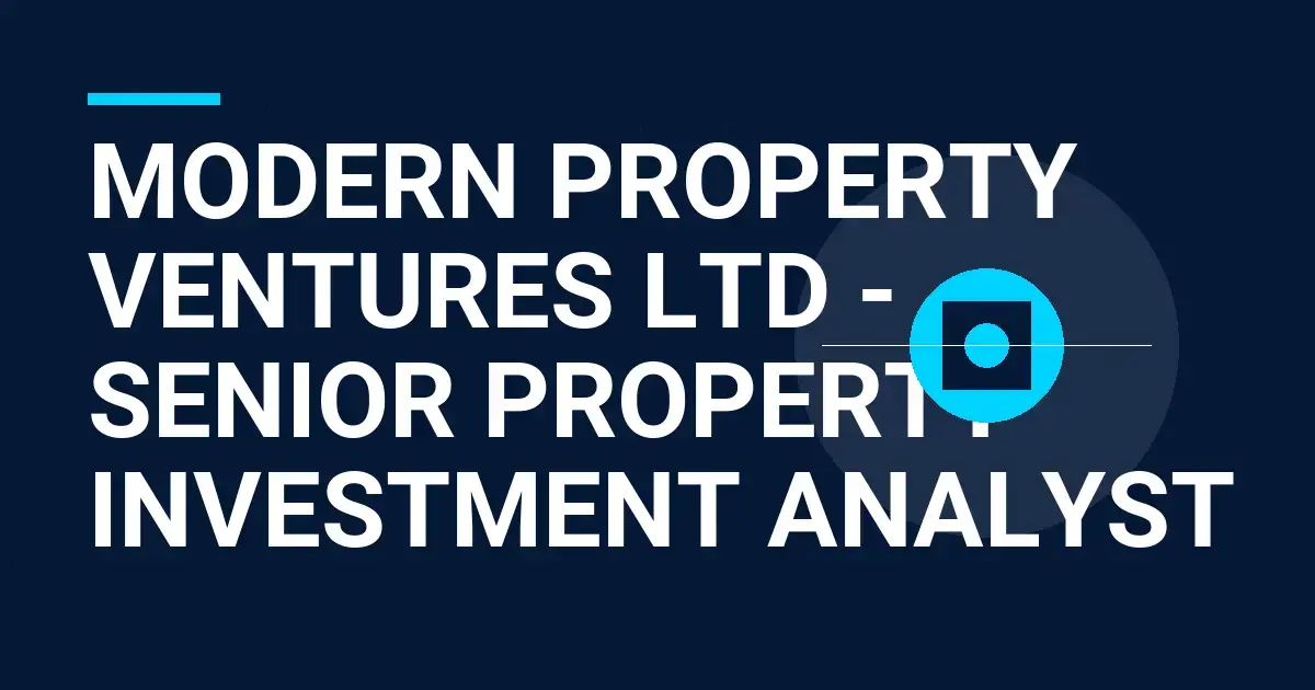 Modern Property Ventures Ltd - Senior Property Investment Analyst