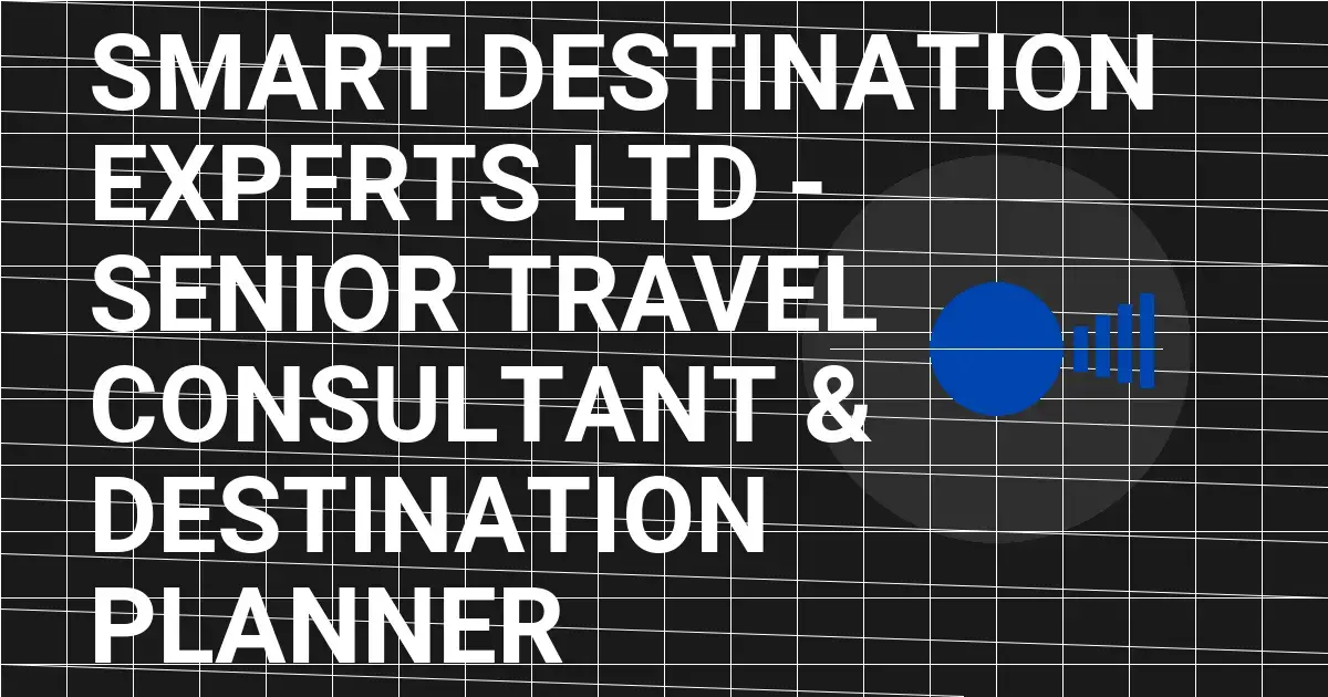 Smart Destination Experts Ltd - Senior Travel Consultant & Destination Planner