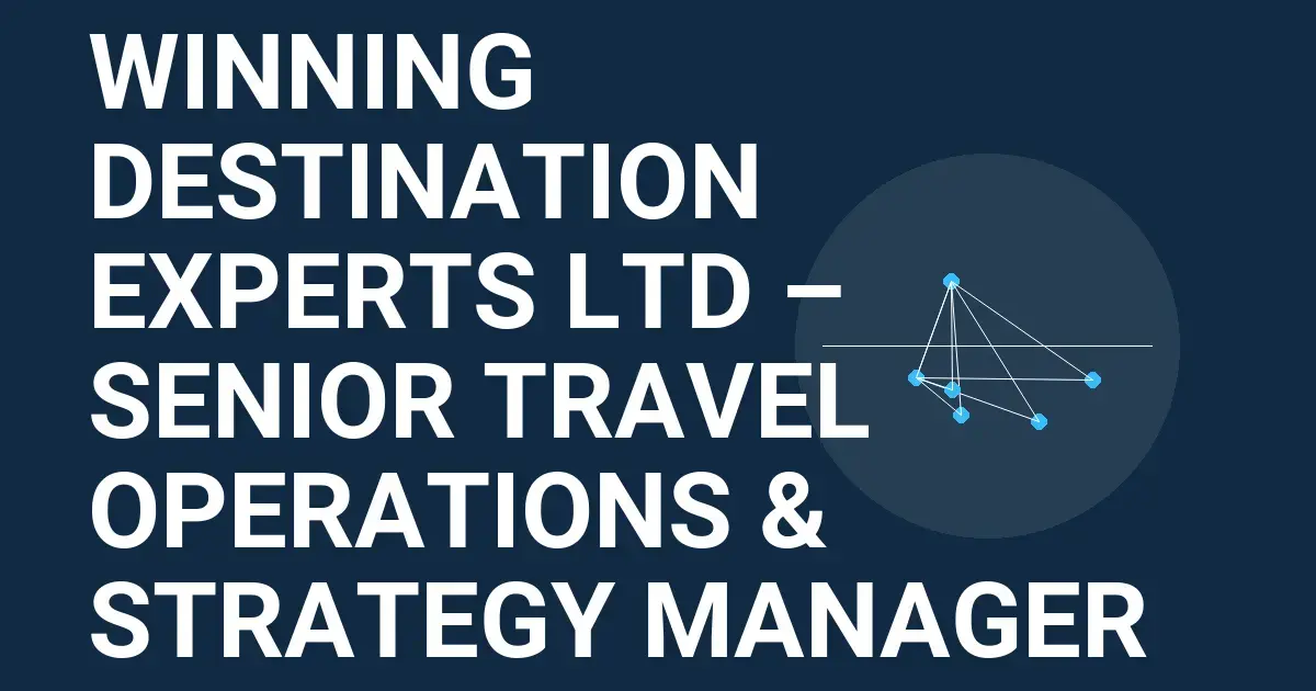 Winning Destination Experts Ltd – Senior Travel Operations & Strategy Manager